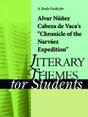 cover image of A Study Guide for Alvar Nuaez Cabeza de Vaca's "Chronicle of the Narvaez Expedition"